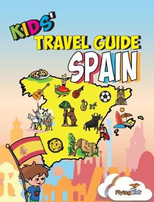 Kids' Travel Guide - Spain: The Fun Way to Discover Spain - Especially for Kids - Crawford, Wendy