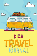 Kids Travel Journal: Kids Holiday Journal - Travel Activities For Kids - Summer Write and Draw Journal For Kids - Summer Travel Gift For Kids - Summer Daily Activity For Kids