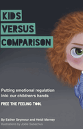 Kids Versus Comparison: Putting emotional regulation into our children's hands