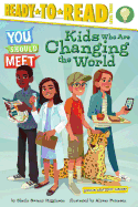 Kids Who Are Changing the World: Ready-to-Read Level 3