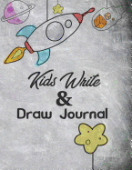 Kid's Write And Draw Journal: A Classic Sized 8.5 X11 inch Notebook With Space for Creatively Drawing and Writing