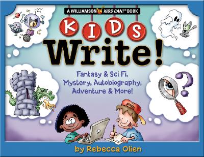Kids Write: Fantasy & Sci Fi, Mystery, Autobiography, Adventure & More! - Ideals