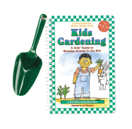 KidsGardening: A Kids' Guide to Messing Around in the Dirt