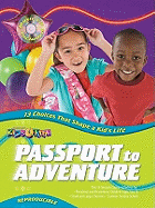 Kidstime Passport to Adventure: 13 Choices That Shape a Kid's Life