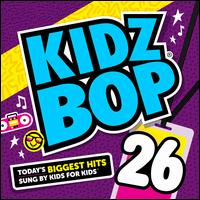 Kidz Bop 26 - Kidz Bop Kids