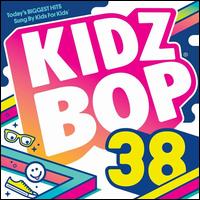 Kidz Bop 38 - Kidz Bop Kids