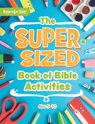 Kidz: The Super-Sized Book of Bible Activities for Ages 5-10 - Publishing, Rose