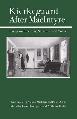 Kierkegaard After MacIntyre: Essays on Freedom, Narrative, and Virture - Davenport, John J, and Rudd, Anthony, and MacIntyre, Alasdair (Contributions by)