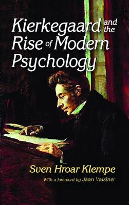 Kierkegaard and the Rise of Modern Psychology - Klempe, Sven Hroar