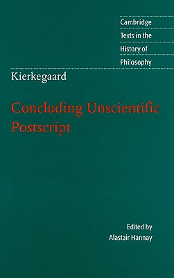 Kierkegaard: Concluding Unscientific Postscript - Hannay, Alastair (Edited and translated by)