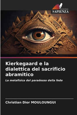 Kierkegaard e la dialettica del sacrificio abramitico - Mouloungui, Christian Dior