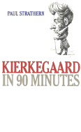 Kierkegaard in 90 Minutes