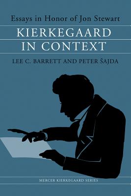 Kierkegaard in Context - Barrett, Lee C (Editor), and Sajda, Peter (Editor)