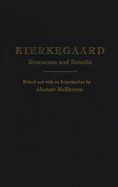 Kierkegaard: Resources and Results