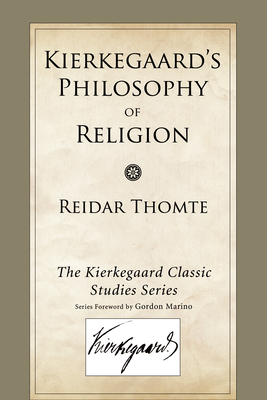 Kierkegaard's Philosophy of Religion - Thomte, Reidar