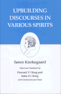 Kierkegaard's Writings, XV, Volume 15: Upbuilding Discourses in Various Spirits