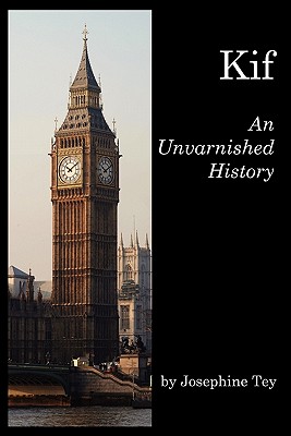 Kif: An Unvarnished History - Tey, Josephine