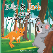 Kiki & Jack A Great Australian Adventure: Their Journey to Sydney. A Children's Picture Storybook