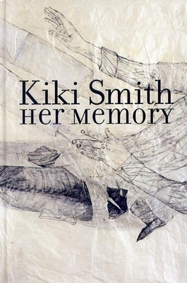 Kiki Smith: Her Memory - Hentschel, Martin