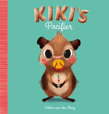 Kiki's Pacifier - Van Den Berg, Esther (Illustrator)