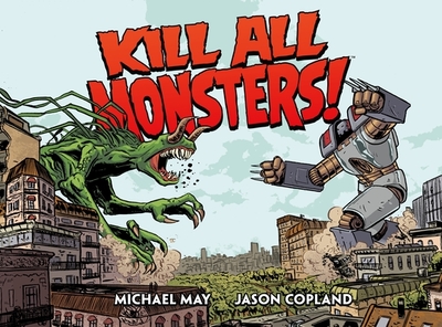 Kill All Monsters Omnibus Volume 1 - May, Michael, and Copland, Jason (Artist)