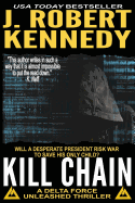 Kill Chain: A Delta Force Unleashed Thriller Book #4