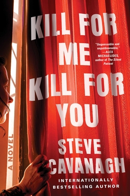 Kill for Me, Kill for You - Cavanagh, Steve