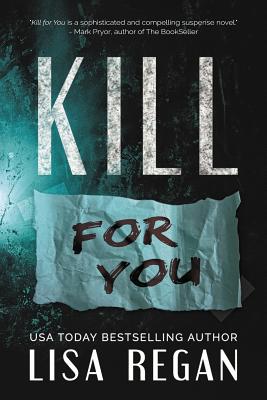 Kill For You - Regan, Lisa