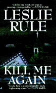 Kill Me Again - Rule, Leslie