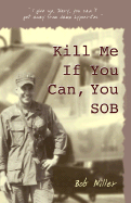 Kill Me If You Can, You Sob - Miller, Bob, Mr.