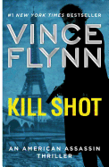 Kill Shot: An American Assassin Thriller