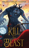 Kill the Beast: Book One of the Beast Hunters