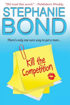 Kill the Competition - Bond, Stephanie