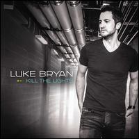 Kill the Lights - Luke Bryan