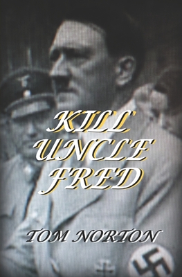 Kill Uncle Fred - Norton, Tom