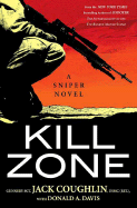 Kill Zone: A Sniper Novel - Coughlin, Jack, Sgt., and Davis, Donald A