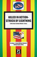 Killed in Action-Struck by Lightning: A Viet Nam Combat Medic's Story