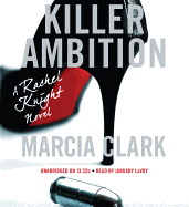 Killer Ambition - Clark, Marcia, and LaVoy, January (Read by)