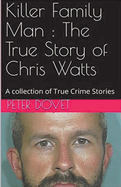 Killer Family Man: The True Story of Chris Watts
