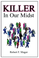 Killer in Our Midst - Mager, Robert F, Dr.