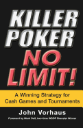 Killer Poker No Limit: A Winning Strategy for Cash Games and Tournaments