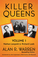 Killer Queens - Volume 1 - Leopold & Loeb: Leopold & Loeb
