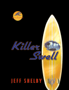 Killer Swell: A Noah Braddock Novel - Shelby, Jeff