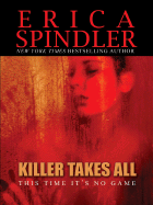 Killer Takes All - Spindler, Erica