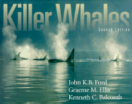 Killer Whales: The Natural History and Genealogy of Orinus Orca in British Columbia and Washington State