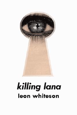 Killing Lana - Whiteson, Leon
