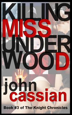Killing Miss Underwood - Cassian, John
