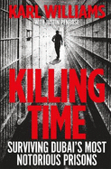 Killing Time: Surviving Dubai's Most Notorious Prisons
