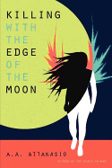 Killing with the Edge of the Moon
