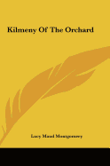 Kilmeny Of The Orchard